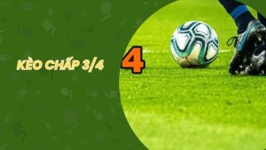 Khám phá thông tin kèo chấp ¾ và cách đọc kèo