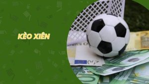 Kèo xiên là gì và cách tính thưởng từ A - Z