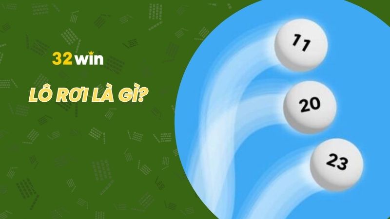 Tìm hiểu lô rơi là gì và cách chơi như thế nào