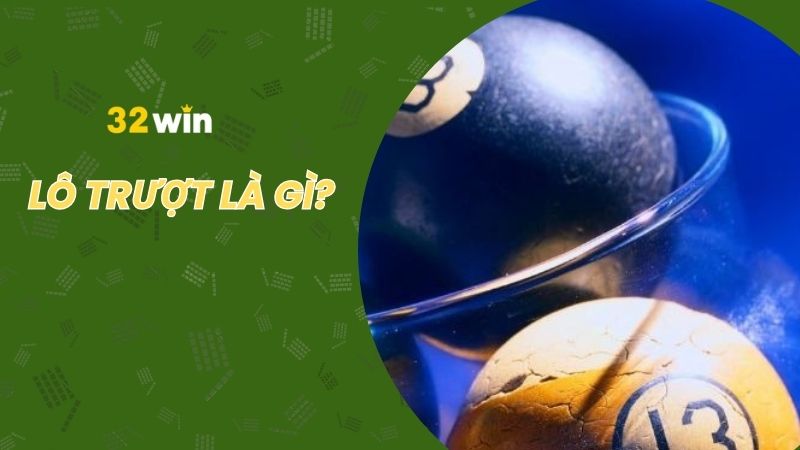 Tìm hiểu lô trượt là gì và cách chơi từ A - Z