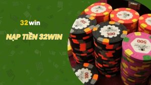 Bật mí các hình thức nạp tiền nhà cái 32win mới nhất