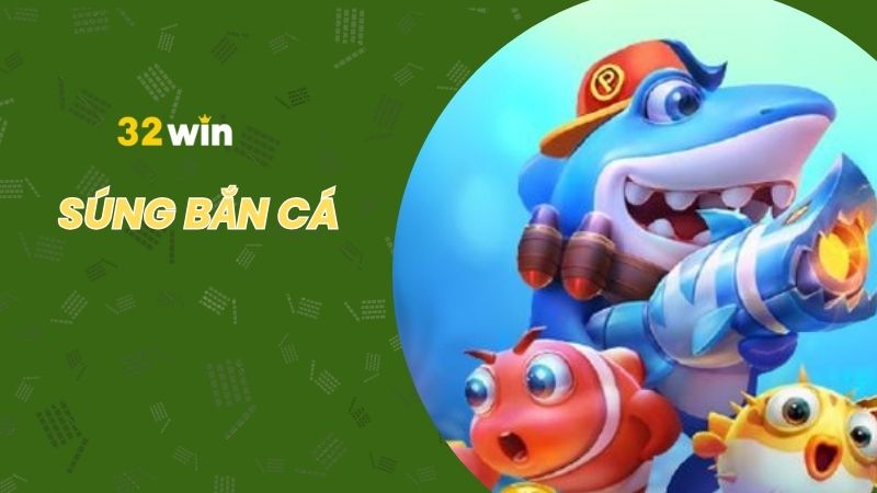 Cập nhật các loại súng bắn cá thông dụng
